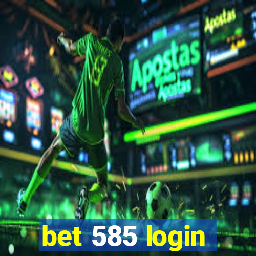 bet 585 login